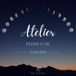 ATELIER - PLEINE LUNE